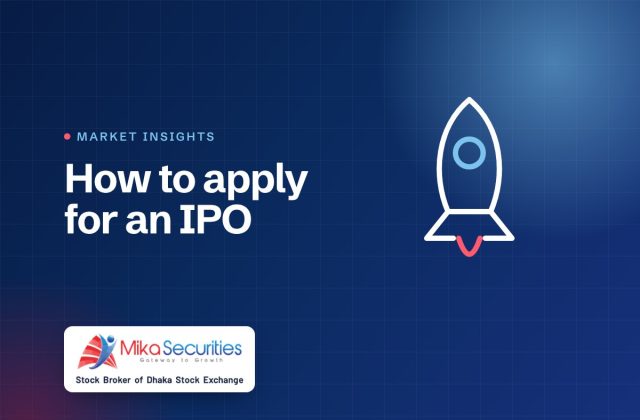 How to apply for an IPO in Bangladesh — Market Insights by Mika Securities
